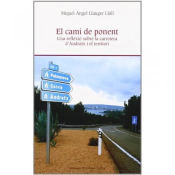 CAMI DE PONENT.Una reflexio sobre la carretera d'andratx i el territori
