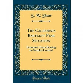The California Bartlett Pear Situation: Economic Facts Bearing on Surplus Control