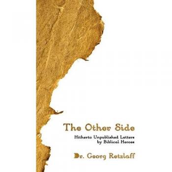The Other Side: Hitherto Unpublished Letters by Biblical Heroes