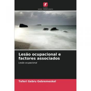Lesão ocupacional e factores associados: Lesão ocupacional