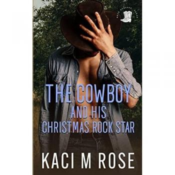 The Cowboy and His Christmas RockStar: A Christmas Cowboy Romance (Cowboys of Rock Springs, Texas, Band 5)