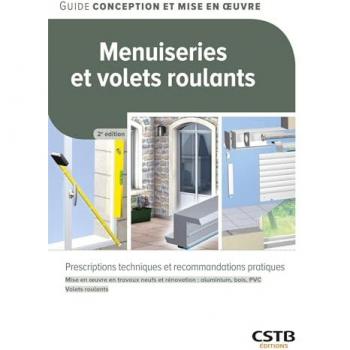 Menuiseries et volets roulants: Prescriptions techniques et recommandations pratiques
