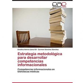Estrategia metodológica para desarrollar competencias informacionales: Competencias informacionales en bibliotecas médicas