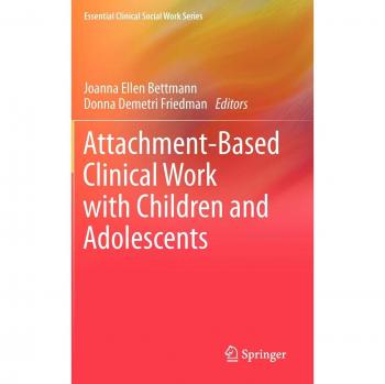 Attachment-Based Clinical Work with Children and Adolescents