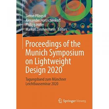 Proceedings of the Munich Symposium on Lightweight Design 2020: Tagungsband zum Münchner Leichtbauseminar 2020