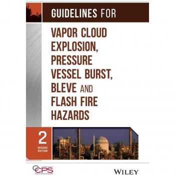 Guidelines for Evaluating the Characteristics of Vapor Cloud Explosions, Flash Fires, and Bleves