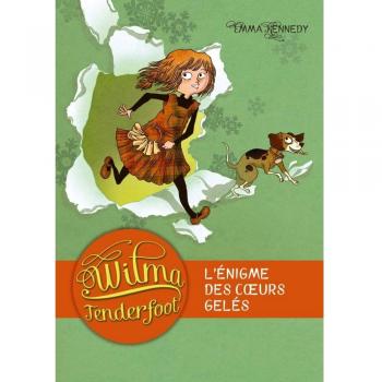 Wilma Tenderfoot, Tome 1 : L'énigme des coeurs gelés