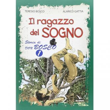 Il ragazzo del sogno. Storia di don Bosco (Vol. 1)