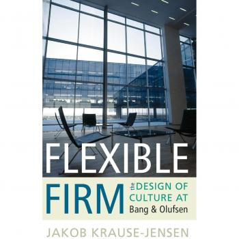 Berghahn Books, Inc. Flexible Firm: The Design of Culture at Bang & Olufsen