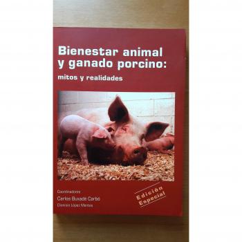 BIENESTAR ANIMAL Y GANADO PORCINO: MITOS Y REALIDADES