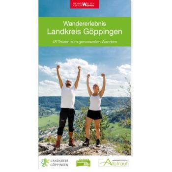 Wanderführer Wandererlebnis Landkreis Göppingen: 45 Touren zum genussvollen Wandern