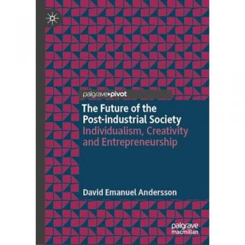 The Future of the Post-industrial Society: Individualism, Creativity and Entrepreneurship