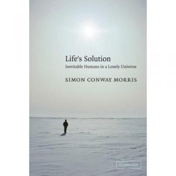 Life's Solution: Inevitable Humans in a Lonely Universe