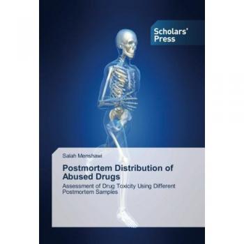 Postmortem Distribution of Abused Drugs: Assessment of Drug Toxicity Using Different Postmortem Samples