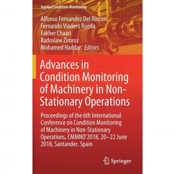 Advances in Condition Monitoring of Machinery in Non-Stationary Operations: Proceedings of the 6th International Conference on Condition Monitoring of ... Spain