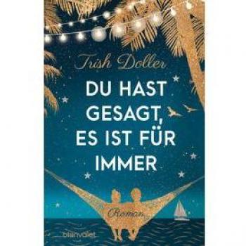 Trish Doller Du Hast Gesagt, Es Ist Für Immer: Roman