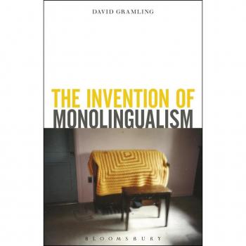 The Invention of Monolingualism