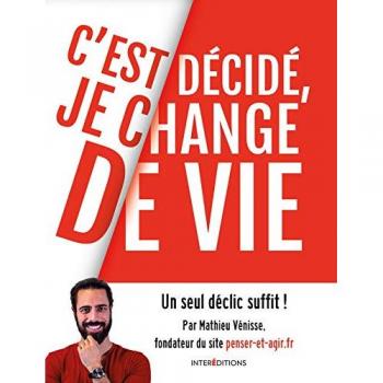 C'est décidé, je change de vie : Un seul déclic suffit !