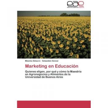 Marketing en Educación: Quienes eligen, por qué y cómo la Maestría en Agronegocios y Alimentos de la Universidad de Buenos Aires