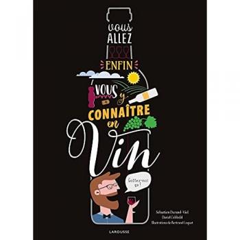 Vous allez enfin vous y connaître en vin