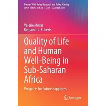 Quality of Life and Human Well-Being in Sub-Saharan Africa: Prospects for Future Happiness (Human Well-Being Research and Policy Making)