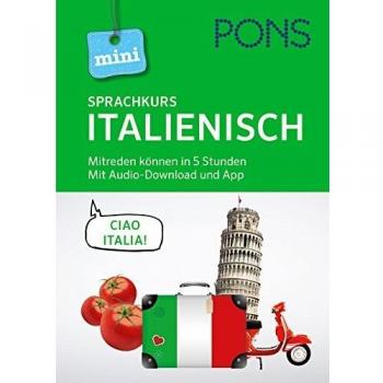PONS Mini-Sprachkurs Italienisch: Mitreden können in 5 Stunden. Mit Audio-Download.: Mitreden können in 5 Stunden. Mit Audio-Download und App