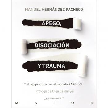 Apego, disociación y trauma. Trabajo práctico con el modelo PARCUVE (Tapa blanda con solapas).