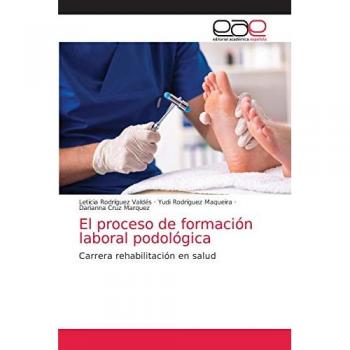 Rodríguez Valdés, Leticia: El proceso de formación laboral podológica