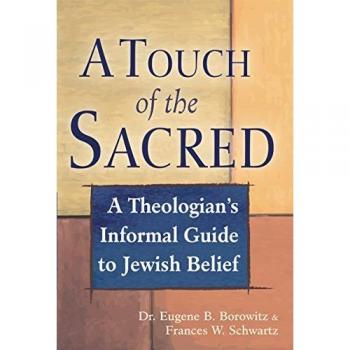 Touch of the Sacred: A Theologian's Informal Guide to Jewish Belief