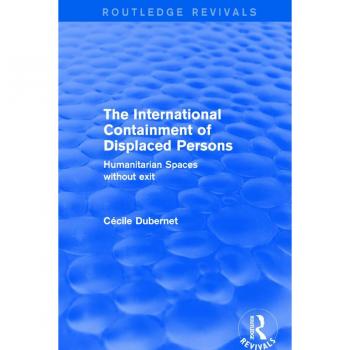 The International Containment of Displaced Persons
