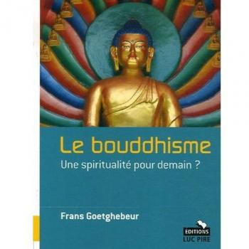 Le bouddhisme Une spiritualité pour demain ?