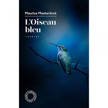 Maurice Maeterlinck L'Oiseau Bleu