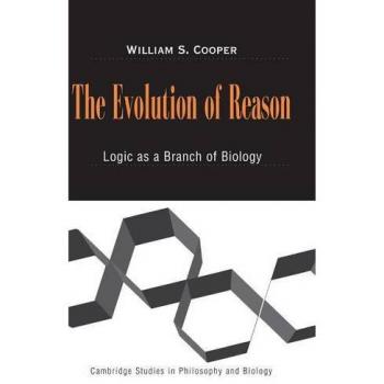 The Evolution of Reason, Cambridge Studies in Philosophy and Biology