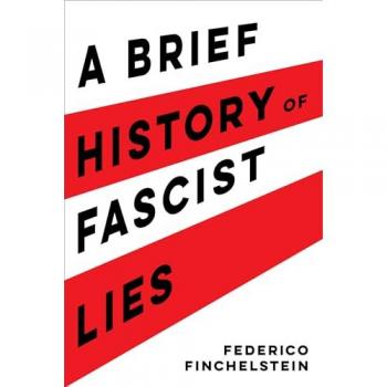 A Brief History of Fascist Lies, by Federico Finchelstein