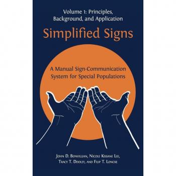 Simplified Signs: A Manual Sign-Communication System for Special Populations, Volume 1