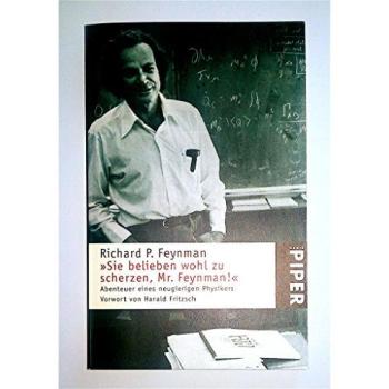 ' Sie belieben wohl zu scherzen, Mr. Feynman!'. Abenteuer eines neugierigen Physikers.