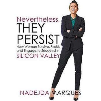 Nevertheless, They Persist: How Women Survive, Resist, and Engage to Succeed in Silicon Valley
