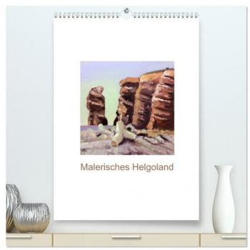 Malerisches Helgoland (hochwertiger Premium Wandkalender 2025 DIN A2 hoch) Kunstdruck in Hochglanz