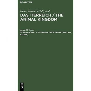 Das Tierreich / The Animal Kingdom: Familia Gekkonidae