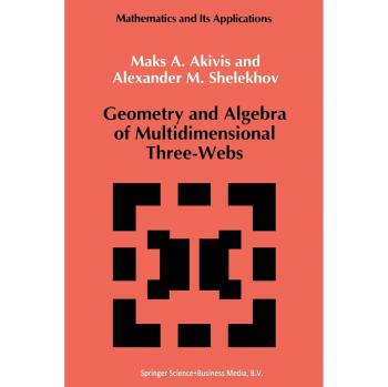 Shelekhov, A. M.: Geometry and Algebra of Multidimensional Three-Webs
