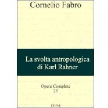 Opere complete. La svolta antropologica di Karl Rahner
