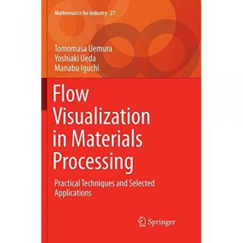 Flow Visualization in Materials Processing: Practical Techniques and Selected Applications