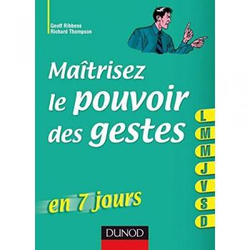 Maîtrisez le pouvoir des gestes ... en 7 jours