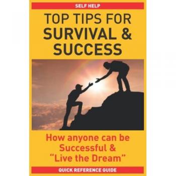 TOP TIPS FOR SURVIVAL & SUCCESS