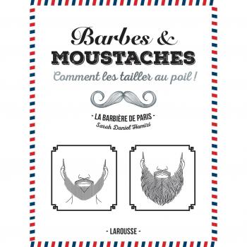 Barbes & moustaches : Comment les tailler au poil !