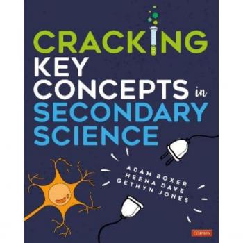 Cracking Key Concepts in Secondary Science (Corwin Ltd)