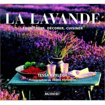 La lavande. Pour créer, décorer, cuisiner