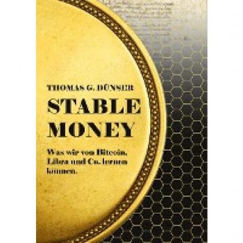 Stable Money: Was wir von Bitcoin, Libra und Co. lernen können.