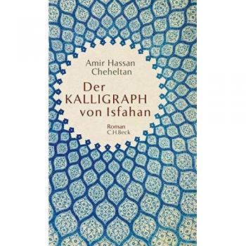 Der Kalligraph von Isfahan: Roman