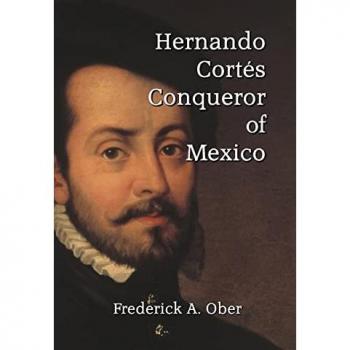 Ober, Frederick A.: Hernando Cortés